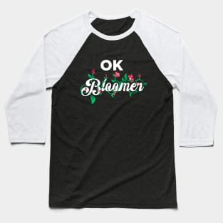 OK Bloomer! Baseball T-Shirt